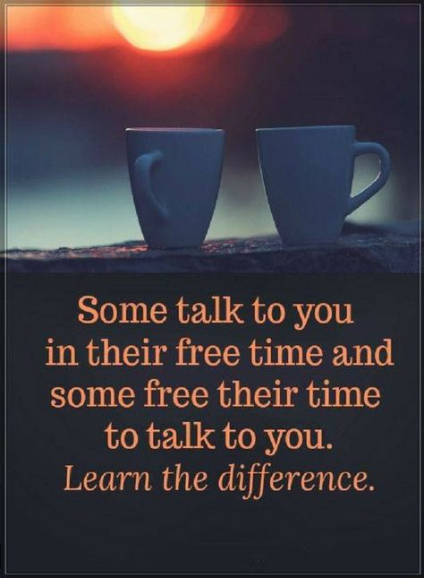 Quotes Some talk to you in their free time and some free their time to talk to you. Learn the difference. Daglig Motivation, Short Inspirational Quotes, Trendy Quotes, Quotable Quotes, Inspiring Quotes About Life, Reality Quotes, Free Time, Good Thoughts, Good Advice