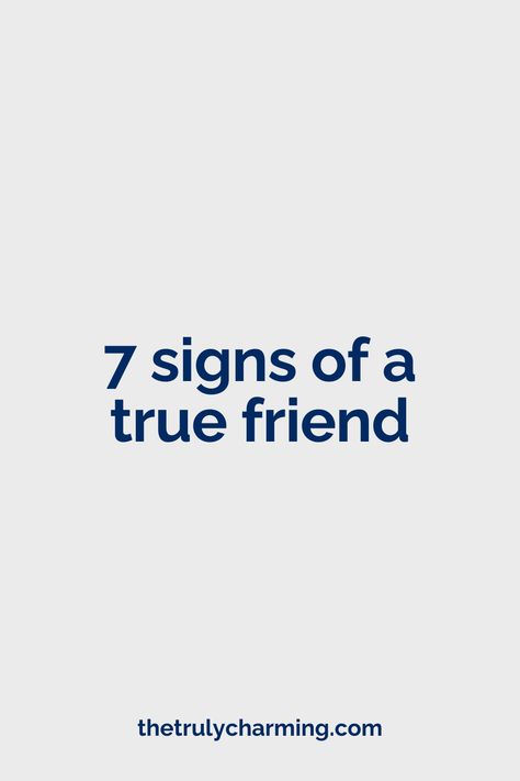 7 Signs of a Good, True Friend How To Know If You Have Good Friends, A True Friend Is Someone Who, How To Find True Friends, Signs Of A Good Friend, How To Tell If Your Friends Are Real, What Is A Friend, Trust Friendship, Friendship Signs, Beat Friends