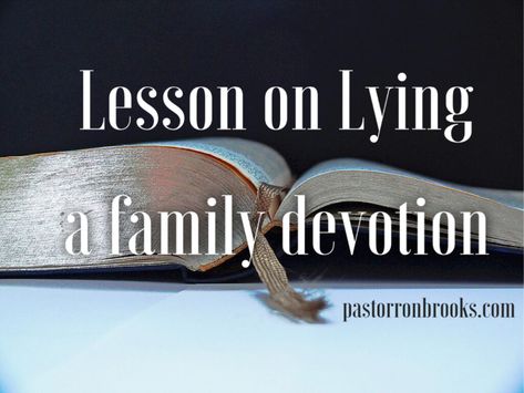 Family Devotion on Lying – PastorRonBrooks God Looks At The Heart, Teen Ministry, Devotions For Kids, Bible Object Lessons, Family Devotions, Childrens Bible, Church Activities, Bible Lessons For Kids, Object Lessons