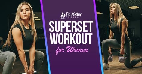 Lower Body Superset Workout At Home, Super Sets Workout Weights, Full Body Super Sets For Women, Super Sets For Women, Supersets For Women, Supersets Workout, Push Day Workout, Superset Workout, Powerlifting Workouts