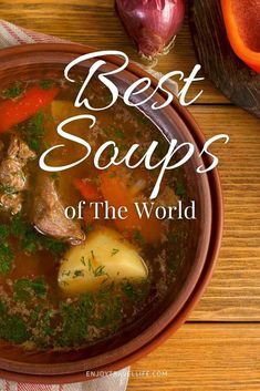 Foodie? This comprehensive list of the best soups of the world will feed your love for foodie travel and inspire your culinary creativity at home. #bestsoups #enjoytravellife #internationaldishes Best Soups, Tortellini In Brodo, Best Street Food, Beef And Noodles, Pinterest Pin, Foodie Travel, Local Food, International Recipes, Food Guide