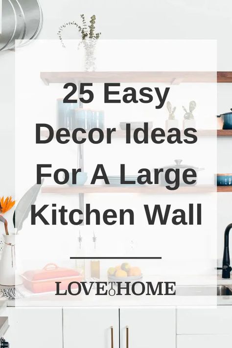 25 Easy Decor Ideas For A Large Kitchen Wall Large Canvas Wall Art Kitchen, Kitchen Plain Wall Ideas, Extra Kitchen Wall Space Ideas, Long Wall Decorating Ideas Kitchen, How To Decorate Blank Wall In Kitchen, Blank Wall In Kitchen Ideas Home Decor, Kitchen Focus Wall Ideas, Kitchen Wall Ideas Modern, Long Blank Wall In Kitchen