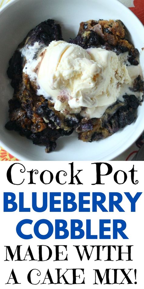 blueberry cobbler with vanilla ice cream on top Blueberry Cobbler Crockpot Easy, Crockpot Cake Mix Cobbler, Crock Pot Cobbler Recipes Cake Mixes, Dump Cake Recipes Crock Pot Slow Cooker Desserts, Blueberry Cobbler Crockpot, Blueberry Recipes Crockpot, Slow Cooker Cobbler Recipes, Crock Pot Cakes 3 Ingredients, Crock Pot Cobbler Recipes