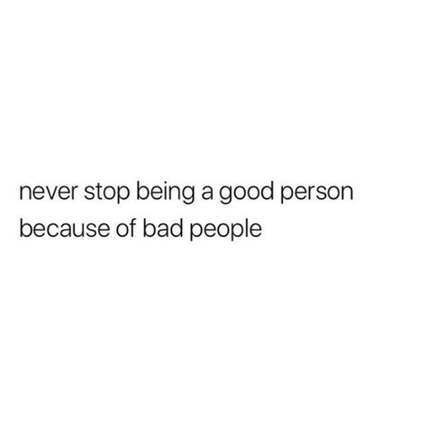 Being A Good Person, Bad Choices, Bad People, A Good Person, Good Person, Better Person, Infj, Real Quotes, Fact Quotes