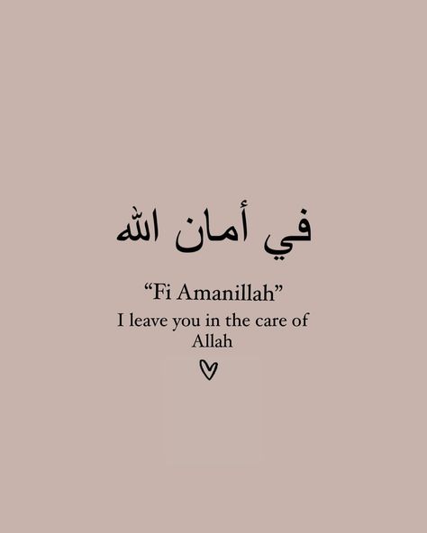 ‘Fi Amanillah’ isn’t just a farewell to people; it’s a reminder to entrust our problems and affairs to Allah’s protection and guidance. May everything find peace under His care.” About Peace Quotes, Arabic Quotes For Him, Islamic Quotes For Him, Islamic Quotes About Life Inspirational, Astagfirullah Quotes, Fi Amanillah Quotes, Quotes Of Allah, Arabic Aesthetic Words, Quotes On Allah