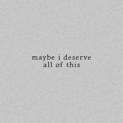 Its Never Too Late To Start Again, Maybe I Deserve All Of This, Mean Quotes Deep, Maybe Forever Was A Word Meant For Memories Not People, Decent Tattoos For Women, Bad Memory Quotes, No One Is Coming To Save You Get Up, Hurt Aesthetique, Deep Painful Qoutes