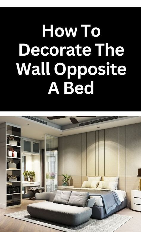 Decorate Wall Opposite Bed, Bedroom Wall Ideas Opposite Bed, Opposite Wall Of Bed, Bedroom Front Wall Decor, Bedroom Opposite Wall Ideas, Bedroom Wall Decor Opposite Bed, Opposite Bed Wall Decor, Wall Across From Bed Decor, Bedroom Wall Opposite Bed