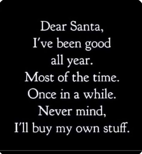 Funny New Year Quotes, Santa Quotes, Christmas Funnies, December Quotes, Sarcastic Christmas, Almost Christmas, Christmas Jokes, Christmas Memes, Funny Mom Quotes