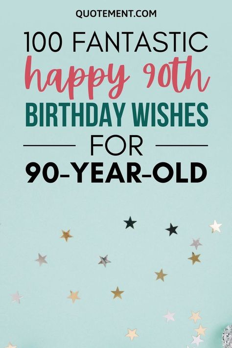 Happy 90th Birthday Wishes, 90th Birthday Wishes, Beautiful Quotes Inspirational, Birthday Wishes For Her, Birthday Wishes For Mom, Beautiful Birthday Wishes, 90th Birthday Cards, 90th Birthday Parties, Old Birthday Cards