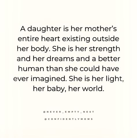 Protecting My Daughter Quotes, Three Daughters Quotes, My Kids Are My Life Quotes Single Moms, Quotes From Mom To Daughter, Raising A Daughter Quotes, Second Child Quotes Funny, Mommy And Daughter Quotes, Strong Daughter Quotes From Mom, Letter To My Daughter