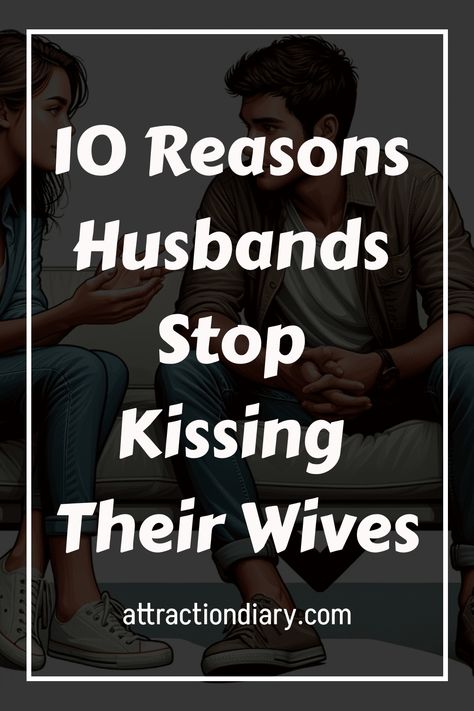 10 Reasons Husbands Stop Kissing Their Wives Rekindle Marriage, Bad Husband, Longest Kiss, Why Do Men, Lasting Love, Married Men, Healthy Relationship, Healthy Relationship Advice, Kissing Him