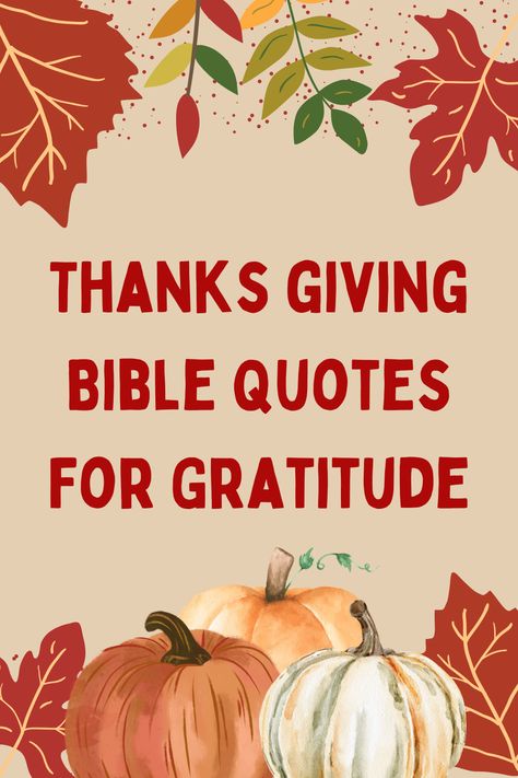 An Image links to blog post about Thanksgiving Bible Quotes For Gratitude Bible Verse About Giving Thanks, Calligraphy Quotes Christian Bible Verses For Thanksgiving, Thankful Blessed Quotes, Gratitude Quotes Thanksgiving, Scripture On Thankfulness, Thankful Christian Quotes, Thankful Verses Scriptures, Thanksgiving Poems For Church, Bible Verse About Thankfulness