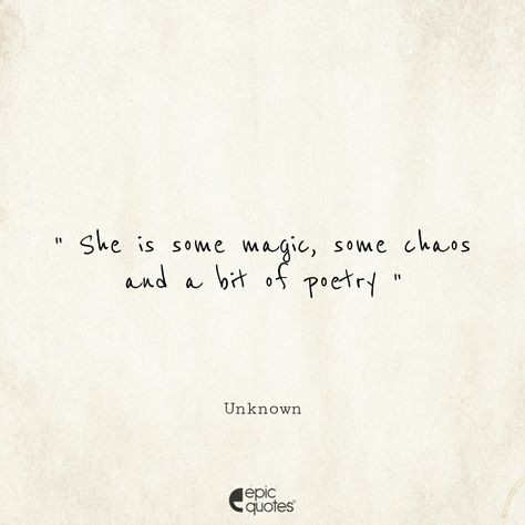 She Is A Poetry Quotes, Beauty In Chaos Quotes, Art And Poetry Quotes, Chaos And Beauty Quotes, Shes Magic Quotes, She Is Some Magic Some Chaos, She Is An Art Tattoo, Quotes About Chaos Beautiful, Captions About Magic