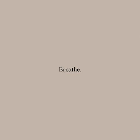 Danika Rose, breathe, wallpaper, beige wallpaper, words wallpaper, aesthetic, iphone wallpaper Rest Wallpaper Aesthetic, Breath Wallpapers, Ipad Wallpaper Beige Aesthetic, Clean Aesthetic Quotes, Text Wallpaper Aesthetic, Breathe Wallpaper Aesthetic, Aesthetic Qoutes About Motivation, Neutral Ipad Wallpaper Aesthetic, Wellness Aesthetic Wallpaper