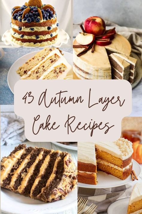 43 OF THE BEST FALL LAYER CAKE RECIPES FOR THIS AUTUMN Fall Layered Cakes, Autumnal Cake Recipe, Fall Themed Cake Flavors, Fall Layered Cake Recipes, Thanksgiving Cake Flavor Ideas, Fall Cakes Flavors, Fall Cake Fillings, Apple Cider Layer Cake, Great Cakes Recipes