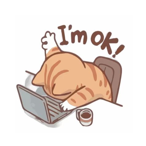 CUTE CAT : hard work " I'm Ok " - Cute Cat - T-Shirt | TeePublic Cat Drinking Tea Drawing, Cute Picture For Profile, Work Profile Picture, Cute Cats Doodle, Work Wallpaper, Im Ok, Cats Cartoon, Animated Cats, Work Profile