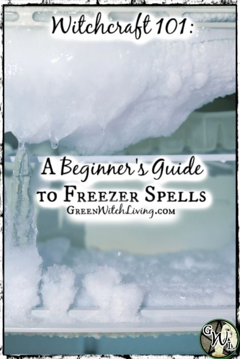 Witchcraft 101: A Beginner’s Guide to Freezer Spells - blog.greenwitchliving.com Freezing Spell Witchcraft, Freezer Spell To Shut Someone Up, Freeze Spell Witchcraft, Freezer Binding Spell, Freezer Spell For Enemy, Aquarius Mom, Freezer Spell, Beginner Witchcraft, Witchcraft 101