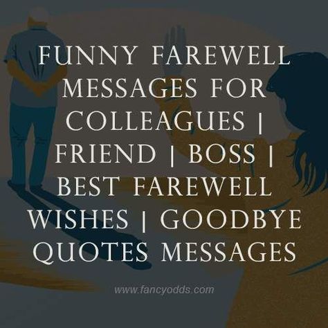 We should not treat saying goodbye as something bad rather we should celebrate the journey we went through. I agree that farewell is always an emotional time despite whom you are saying bye-bye to. Usually, when it comes to giving farewell to your co-worker or supervisor you have to keep it polite and formal as they are from your workplace. Signing Off Quotes Work, Goodbye Job Quotes, Goodbye And Thank You Quotes, Its Time To Say Goodbye Quotes, Good Bye Note To Colleagues, Co Worker Goodbye Quotes, Bittersweet Quotes Leaving Job, Goodbye Memes Coworkers, Work Best Friend Quotes