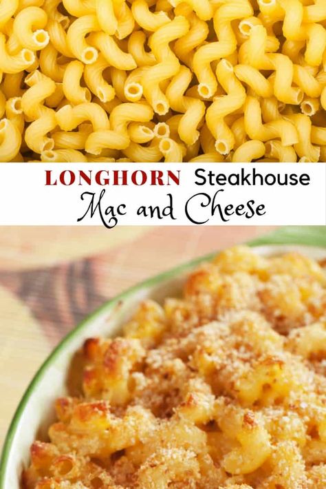 Longhorn Mac And Cheese Recipe, Steakhouse Mac And Cheese Recipe, Steakhouse Mac And Cheese, Longhorn Steakhouse Recipes, Copycat Longhorn, Steakhouse Recipes, Best Mac N Cheese Recipe, Longhorn Steakhouse, Macaroni Cheese Recipes