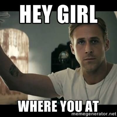 Hey Girl - where you at? We'll be at Girls Night Out at Scottsdale Stadium tonight at 5pm! But don't worry boys as long as you're over 21 you're welcome too! Ryan Gosling Hey Girl, Hey Girl Memes, Hey Girl Ryan Gosling, Jw Humor, Pick Up Lines Cheesy, Anything For You, Life Quotes Love, The Perfect Guy, Ryan Gosling