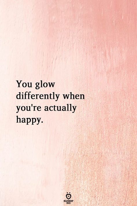 You glow differently when you're actually happy.  #quotes #quoteoftheday #positivity #wordsofwisdom #inspiring #motivation #inspiringquotes #wednesdaywisdom #pearlsofwisdom #selfcare #selflove Feeling Happy Quotes, Now Quotes, Happy Mother Day Quotes, Phil Heath, Happy Words, Beauty Quotes, Self Love Quotes, Beautiful Quotes, Happy Quotes