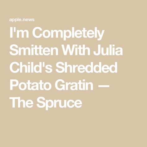 I'm Completely Smitten With Julia Child's Shredded Potato Gratin — The Spruce Roasted Yukon Gold Potatoes, Julia Childs, Julia Child Recipes, Heart Recipes, Latin American Food, Shredded Potatoes, The Spruce, Lunch Appetizers, Potatoes Au Gratin