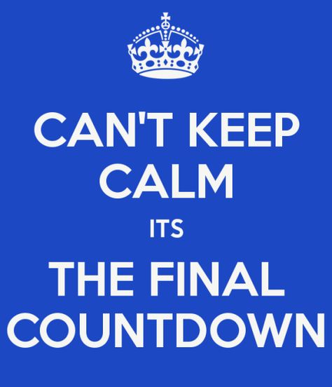 It's The Final Countdown Countdown Quotes, Finals Quote, Final Countdown, Birthday Countdown, The Final Countdown, Cant Keep Calm, Sassy Girl, Birthday Humor, Keep Calm