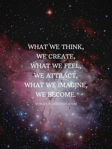 What we think,We create,What we feel,We attract,What we imagine,We become. #lawofattraction #quotes #positive #inspirational #affirmative #motivation #wisdom The Secret Law Of Attraction Wallpapers, Quote About Manifestation, Law Of Attraction Quotes Manifestation Law Of Attraction Quotes, What We Think We Become Wallpaper, We Attract What We Are Quotes, We Attract What We Are, Love Attraction Quotes, Law Of Attraction Quotes Motivation, Positive Affirmation Quotes Wallpaper