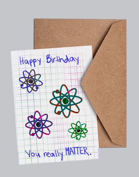 Physics Birthday Card, Science Teacher Card Ideas, Science Birthday Cards, Fourteenth Birthday, Postcard Birthday, Pictures For Friends, Humor Birthday, Birthday Puns, Birthday Postcard