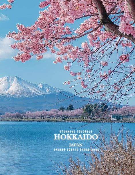 Stunning Colorful Hokkaido Japan Images Coffee Table Book: 40 AI-Generated Designs for Relaxation and Meditation and for Travel Lovers: Momerwids, Mary: 9798321612736: Amazon.com: Books Lugares Aesthetic, 2025 Prayer, Japan Images, Japan Hokkaido, Japan Holiday, Travel Aesthetics, Japan Image, Japan Holidays, Japan Color