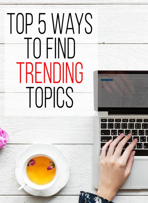 How to Find Trending Topics, Learn Top 5 methods