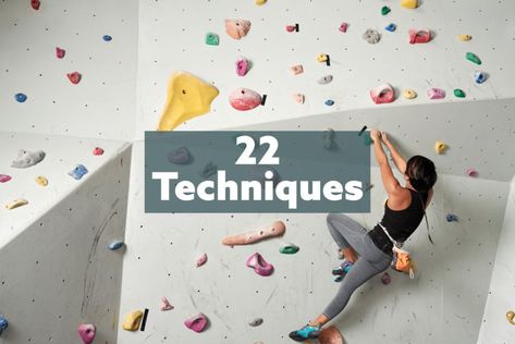 There are many climbing techniques that can be learned and leverage to improve your climbing performance.  Here are 22 techniques with a brief explanation of… Climbing Technique, Types Of Climbing, Rock Climbing, Good Grips, Bouldering, Climbing, The Top, Do It, Improve Yourself