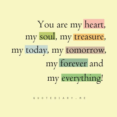 quotediaryofficial:You are my Everything! My Everything Quotes, You Are My Heart, My Heart Is Yours, You Are My Everything, My Everything, Love My Husband, Marriage Quotes, Love Status, Romantic Love