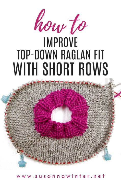 On the blog: How to Improve Top-down Raglan Fit with Short Rows Short Rows Knitting Tutorials, Raglan Sweater Knitting Pattern, Raglan Top Pattern, Top Down Knitting, Advanced Knitting Techniques, Knitting Short Rows, Knitting Fair Isle, Advanced Knitting, Knitting Hacks