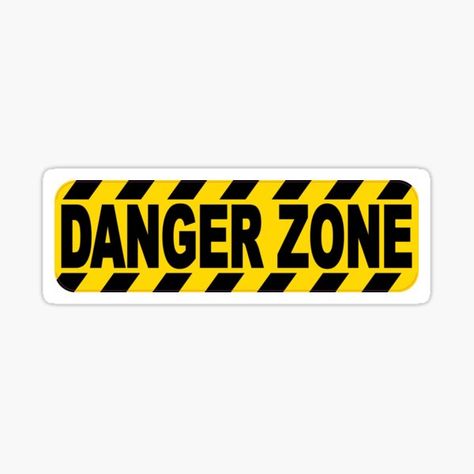 Danger Stickers | Redbubble Banner Clip Art, Funny Laptop Stickers, Free Certificate Templates, Dj Logo, Sticker Design Inspiration, Safe Zone, Danger Zone, Sign Sticker, Room Prints