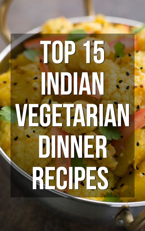 Top 15 Indian Vegetarian Dinner Recipes You Can Try Portuguese Plates, Indian Vegetarian Dinner Recipes, Dinner Ideas Vegetarian, Veg Dinner Recipes, Healthy Dinner Recipes Indian, Vegetarian Dinner Recipes, Indian Dinner Recipes, Indian Veg Recipes, Indian Dinner