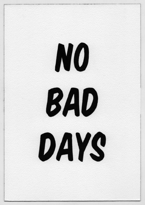 Photo No Bad Days, Word Up, More Than Words, Money Quotes, Happy Thoughts, Note To Self, Pretty Words, Daily Quotes, Inspire Me