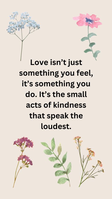 Love isn’t just something you feel, it’s something you do. It’s the small acts of kindness that speak the loudest. #Love #Kindness #Relationships #Heartfelt #Connection #Inspiration #Quotes Share Love And Kindness, Small Acts Of Kindness Quotes, Acts Of Kindness Pictures, Giving Quotes Acts Of Kindness, Love Others Quotes, Kindness Pictures, Act Of Kindness Quotes, Kind Heart Quotes, Loving Others