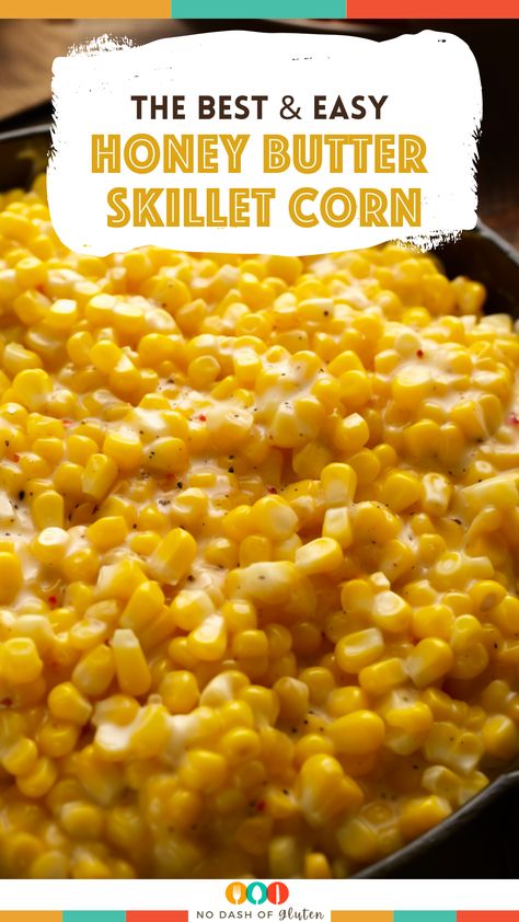 Honey Butter Creamy Skillet Corn, Honey Butter Creamed Corn, Honey Skillet Corn Recipe, Corn Cooked In A Skillet With Honey And Butter., Stovetop Corn Recipes, Meals With Sweet Corn, Cream Style Sweet Corn Recipes, Southern Skillet Corn, Corn For Christmas Dinner