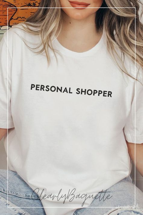 Woman wearing a white shirt with the text Personal Shopper Personal Shopper Business, Kids Candles, Candle Bags, Boss Shirts, Information Processing, Sarcastic Shirts, Birthday Shopping, Kids Stickers, Personal Shopper