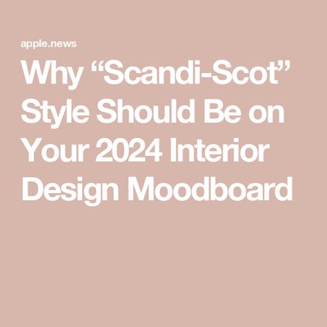 Why “Scandi-Scot” Style Should Be on Your 2024 Interior Design Moodboard Scottish Highlands Interiors, Modern Scottish Interiors, Scandi Scottish Interior, Scottish Decor Interior Design, Coorie Scottish Interior, Scottish Interior Design, Scottish Cottage Interior, Scottish Interior, Scottish Bedroom