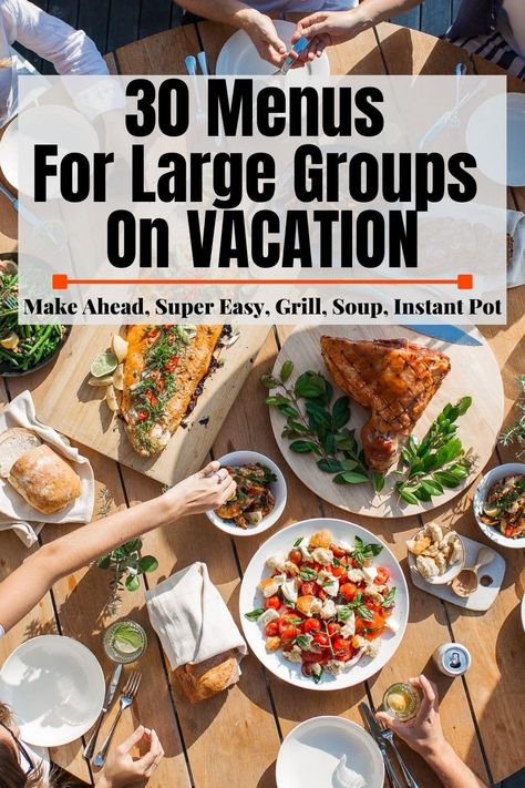 Meals For Large Family, Meals For A Large Group, Meals For Large Groups, Easy Vacation Meals, Vacation Meal Planning, Big Family Meals, Large Group Meals, Large Family Meals, Vacation Meals