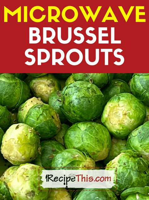 Microwave Brussel Sprouts Brussel Sprout Recipes Microwave, Microwave Brussel Sprouts, Microwave Brussel Sprouts Recipe, Cook Brussel Sprouts, Frozen Brussels Sprouts, Steamed Brussel Sprouts, Microwave Cauliflower, Brussel Sprout Recipes, Freezing Brussel Sprouts