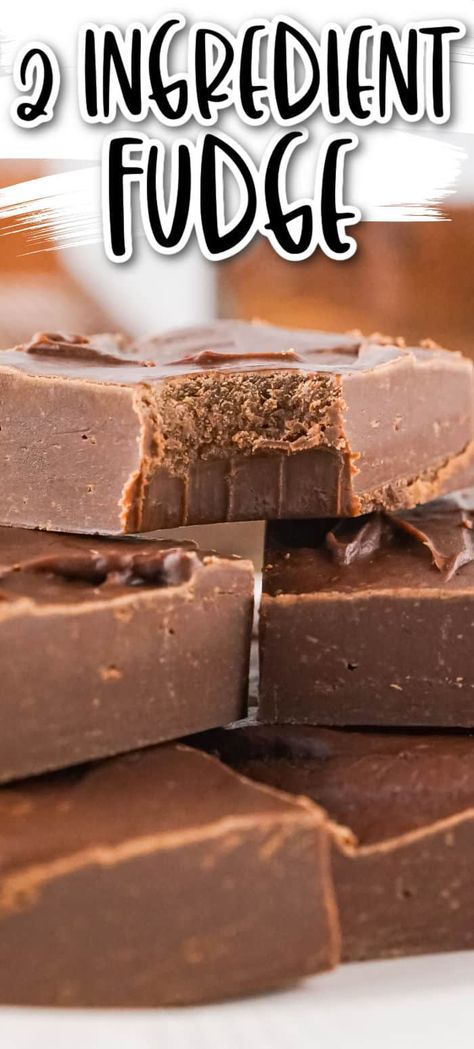 Chocolate Fudge 2 Ingredients, Easy Fudge Recipe 2 Ingredients, Simple Chocolate Fudge Recipe, Two Ingredients Fudge, Two Ingredient Chocolate Fudge, Quick Fudge Recipe 3 Ingredients, Drop Fudge Recipe, 3 Ingredient Fudge Recipes Easy, The Easiest Desserts Ever