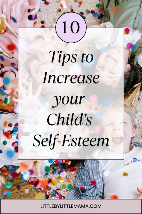 10 Tips to Increase your Child's Self-Esteem Help With Self Esteem, How To Boost Your Childs Confidence, How To Build Self Esteem In Kids, Boosting Self Esteem, Building Self Esteem In Kids, Confidence Building Activities For Kids, Building Confidence In Kids, Self Esteem Kids, Self Esteem Building Activities