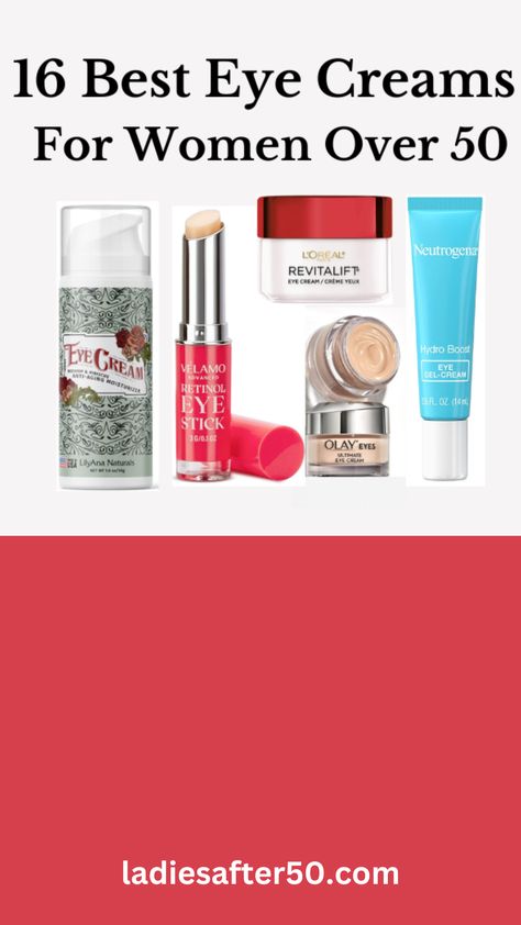 Five brands of eye creams for women over 50 to battle the visible signs of aging, including L'oreal Revitalift, Neutrogena Hydro Boost, Velamo eye stick and Lilyana Eye Cream. Best Eye Wrinkle Cream, Best Eye Cream For Wrinkles Over 50, Best Eye Cream For Wrinkles 40s, Best Eye Cream For Bags Under Eyes, Best Korean Eye Cream, Eyelid Cream, Best Drugstore Eye Cream, Korean Eye Cream, Drugstore Eye Cream