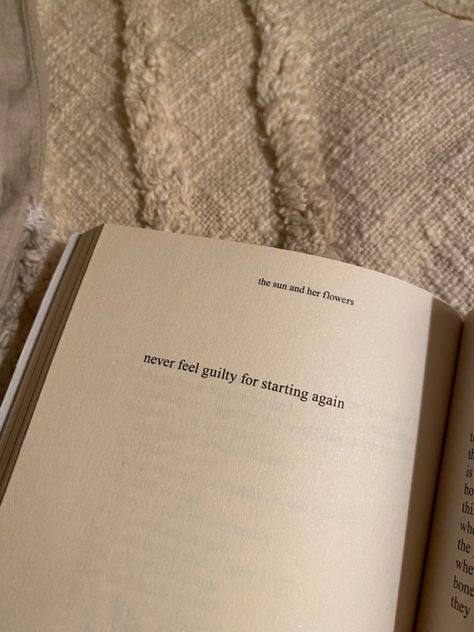 🤍🤍🤍 Never Feel Guilty For Starting Again, Making You Feel Guilty Quotes, Never Feel Guilty For Choosing Yourself, Randoms Aesthetic, Things I Wanted To Say But Never Did Journal, Don’t Feel Guilty Quotes, The Sun And Her Flowers, Sun And Her Flowers, Rupi Kaur