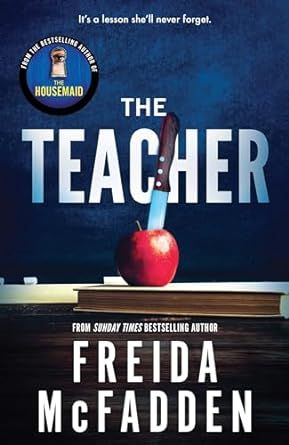 Thriller, suspense, and scandal wrap in one book. The Teacher Book, One By One Freida Mcfadden, The Teacher Freida Mcfadden, Freida Mcfadden Books, Psychological Thriller Books, Books Thriller, Freida Mcfadden, 2024 Books, Books 2024