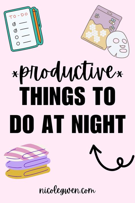 things to do at night Productive Things To Do At Night, Fun Productive Things To Do At Home, Things To Do At Midnight, Things To Do At Night Alone, What To Do When Bored At Night, Productive Things To Do At Home, Productive Things To Do When Bored, Things To Do When Bored At Night, Things To Do When Bored At Home