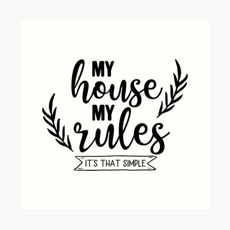 Funny House Rules, My House Rules, Home Rules Poster, House Rules Sign Funny, My House My Rules Quotes, Buy My House, Parenting Humor, Calendar Printables, Funny Art